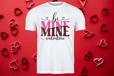 Be mine valentine SVG Sublimation Regulrcrative 