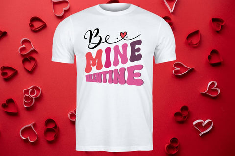 Be mine valentine SVG Sublimation Regulrcrative 