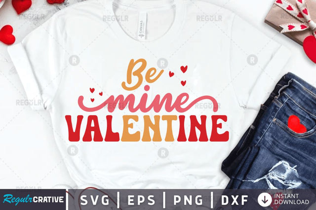 Be mine valentine SVG SVG Regulrcrative 