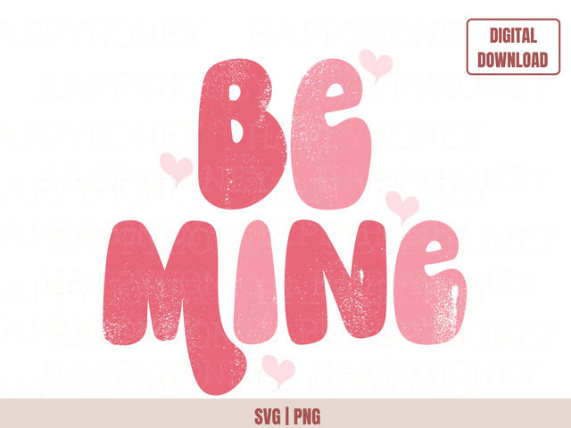 Be Mine Valentine Svg, Valentine Distressed Png SVG Happy Honey Digital 