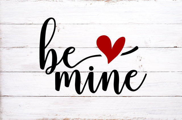 Be Mine, Valentine's Day svg, Farmhouse Svg SVG RedFoxDesignsUS 