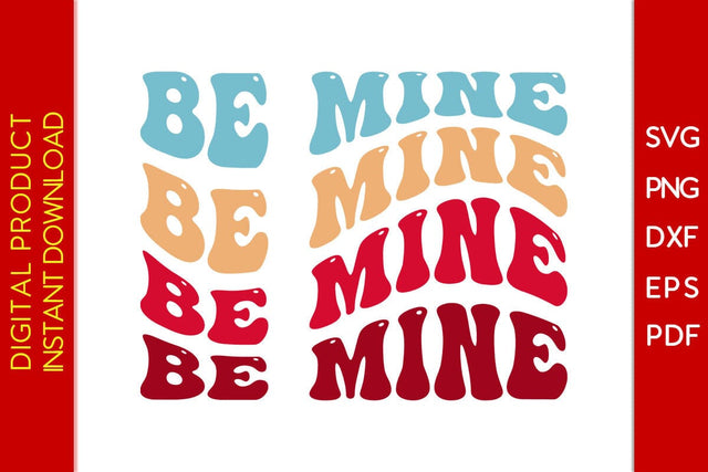 Be Mine Valentine’s Day SVG PNG EPS Cut File SVG Creativedesigntee 