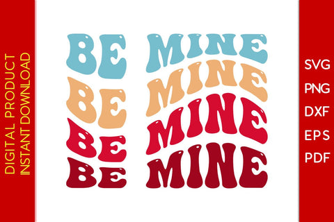 Be Mine Valentine’s Day SVG PNG EPS Cut File SVG Creativedesigntee 