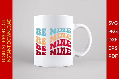 Be Mine Valentine’s Day SVG PNG EPS Cut File SVG Creativedesigntee 