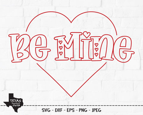 Be Mine | Valentines SVG SVG Texas Southern Cuts 