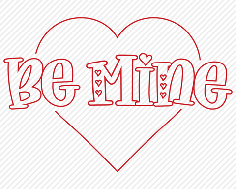 Be Mine | Valentines SVG SVG Texas Southern Cuts 