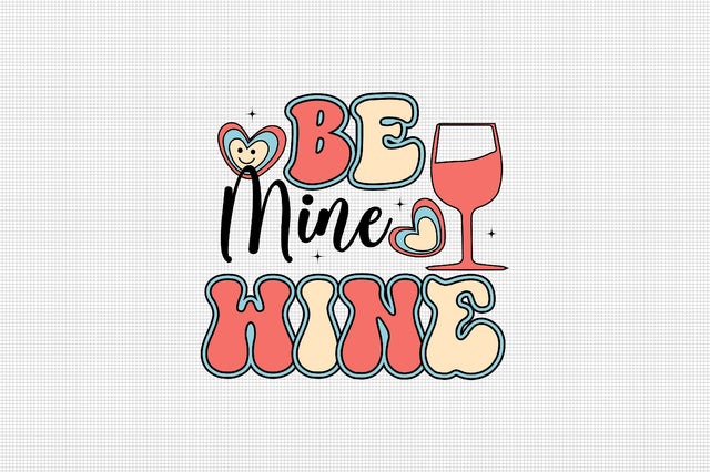 Be Mine Wine Sublimation SVGArt 