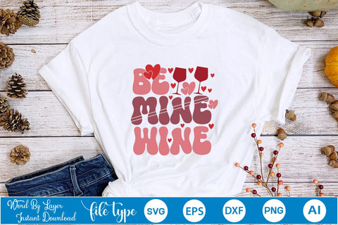 Be Mine Wine SVG Cut File SVGs,Quotes and Sayings,Food & Drink,On Sale, Print & Cut SVG DesignPlante 503 