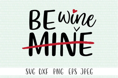 Be Mine (Wine) SVG Simply Cutz 