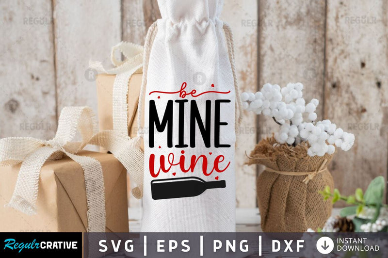 Be mine wine SVG SVG Regulrcrative 