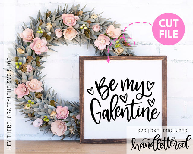 Be my Galentine SVG Hey There, Crafty! 