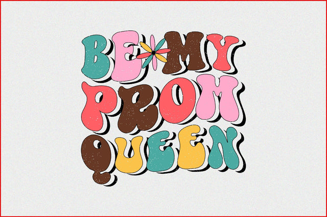Be My Prom Queen Sublimation SVGArt 