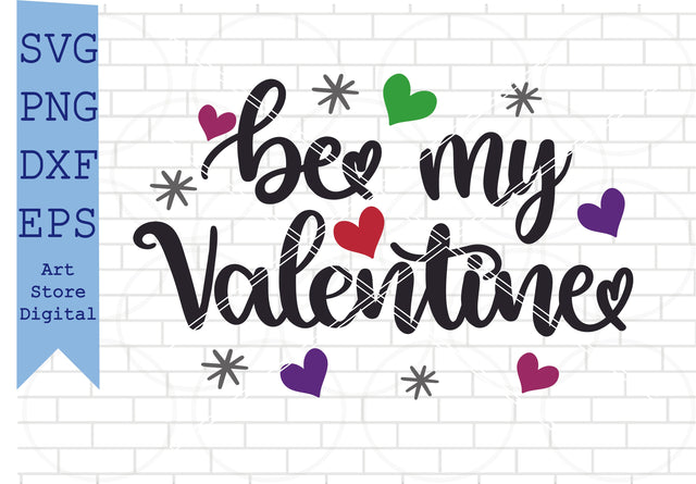 Be My Valentine (2) Svg, Valentine Svg, Png, Dxf, Eps Cut Files SVG Artstoredigital 