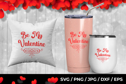 Be My Valentine File Printable SVG Cut File SVG Sublimatiz Designs 
