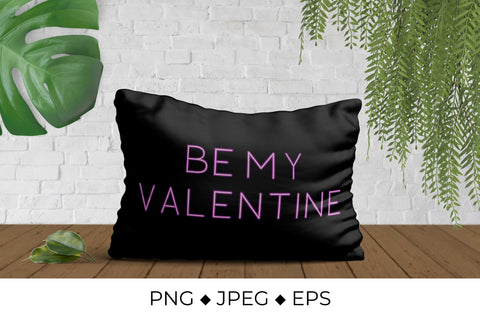 Be My Valentine neon lettering Sublimation LaBelezoka 