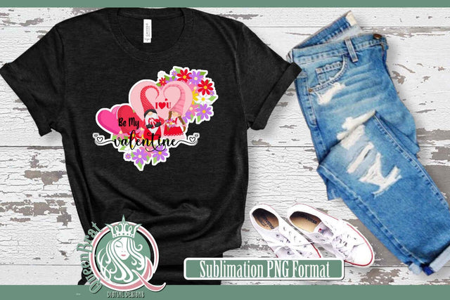Be My Valentine Sublimation Sublimation QueenBrat Digital Designs 