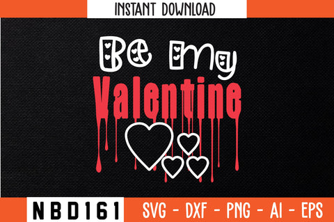 be my valentine Svg Design SVG Nbd161 