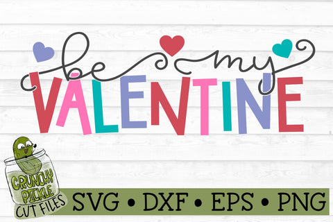 Be My Valentine SVG File SVG Crunchy Pickle 