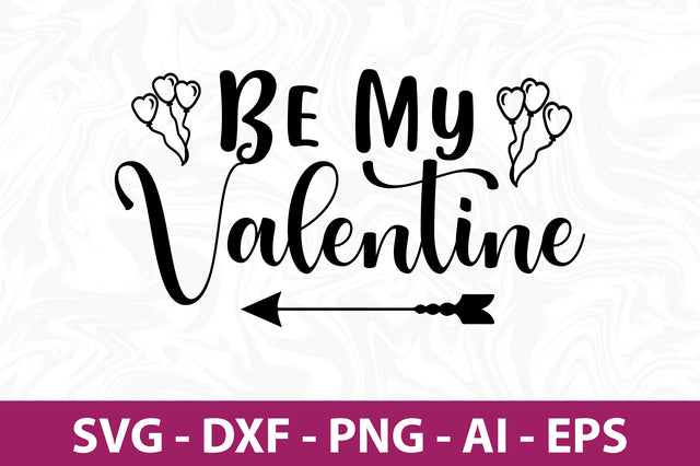 Be My Valentine SVG SVG nirmal108roy 