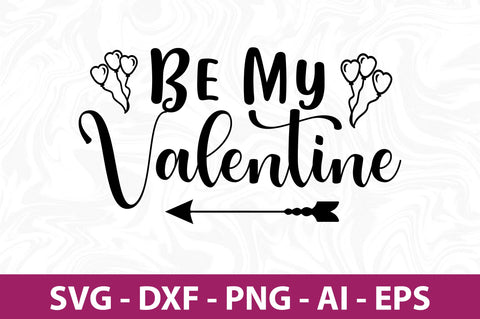 Be My Valentine SVG SVG nirmal108roy 