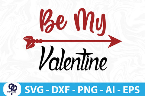 BE MY VALENTINE SVG SVG orpitasn 