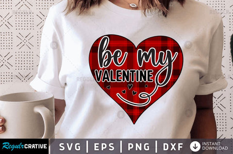 Be my valentine SVG SVG Regulrcrative 