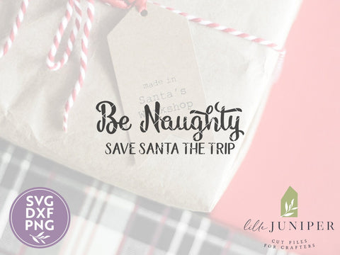 Be Naughty Save Santa The Trip SVG | Christmas SVG | Farmhouse Sign Design SVG LilleJuniper 