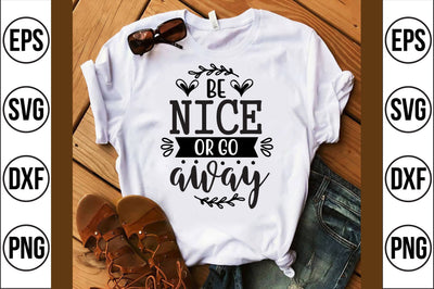 be nice or go away svg SVG shah alam 