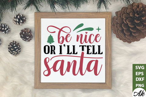 Be nice or i'll tell santa SVG SVG akazaddesign 