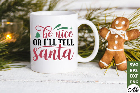 Be nice or i'll tell santa SVG SVG akazaddesign 