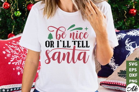 Be nice or i'll tell santa SVG SVG akazaddesign 