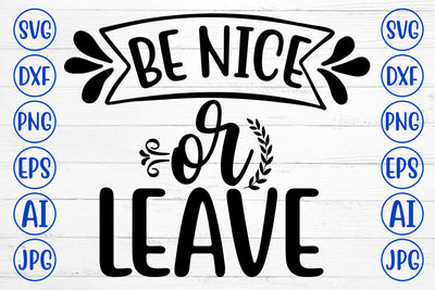 Be Nice Or Leave SVG Cut File SVG Syaman 