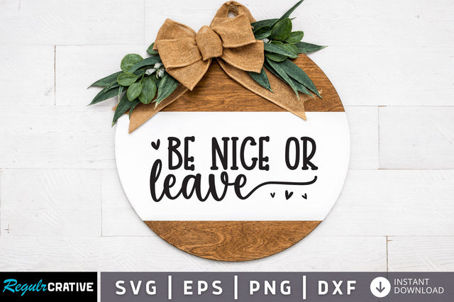 Be nice or leave SVG SVG Regulrcrative 