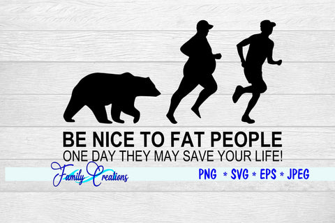 Be Nice To Fat People SVG Family Creations 