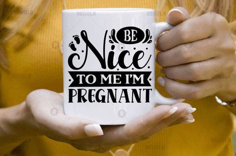 Be nice to me i'm pregnant SVG SVG Regulrcrative 