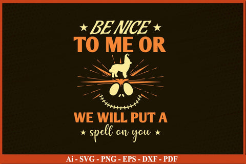 Be Nice To Me Or We Will Put A Spell On You Halloween SVG PNG Craft File SVG SVG Print File 