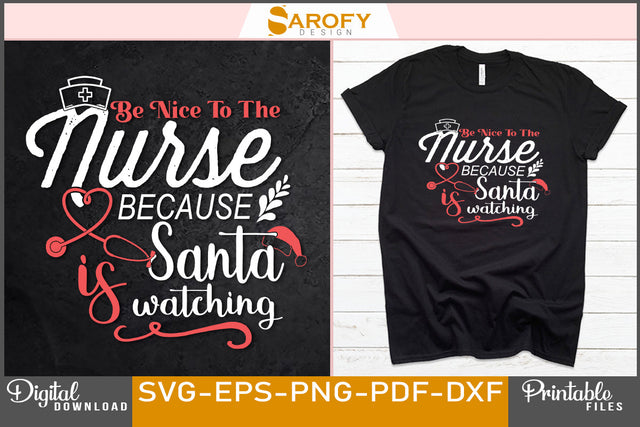 Be nice to the nurse because Santa watching funny Christmas SVG Sarofydesign 