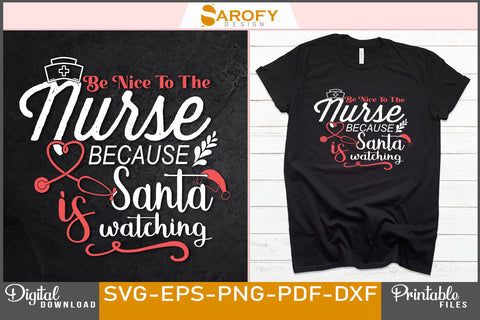Be nice to the nurse because Santa watching funny Christmas SVG Sarofydesign 