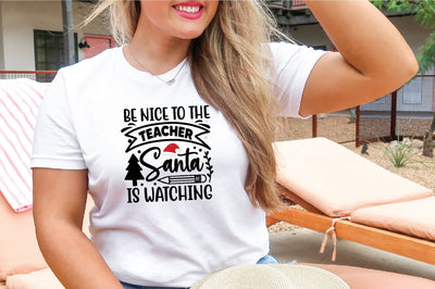 be nice to the teacher santa is watching SVG SVG buydesign 