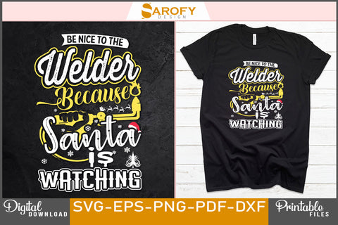 Be nice to the welder because Santa is Watching Christmas SVG SVG Sarofydesign 