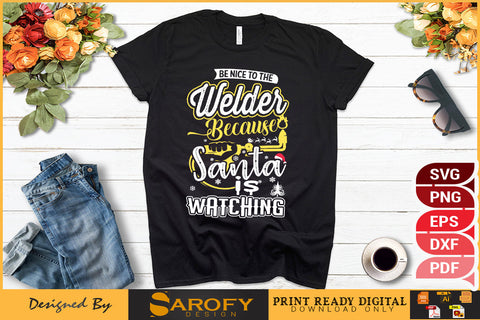 Be nice to the welder because Santa is Watching Christmas SVG SVG Sarofydesign 