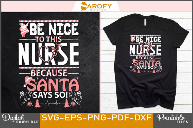 Be nice to this Nurse because Santa says so Merry Christmas SVG Sarofydesign 