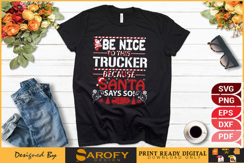 Be nice to this trucker because Santa says so Trucker Christmas svg SVG Sarofydesign 
