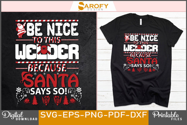 Be nice to this welder because Santa says so Merry Christmas SVG SVG Sarofydesign 