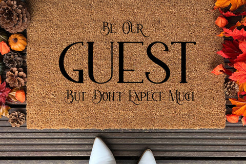 Be Our Guest But Don't Expect Much Doormat SVG SVG Happy Printables Club 