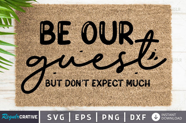Be our guest but don't expect much SVG SVG Regulrcrative 