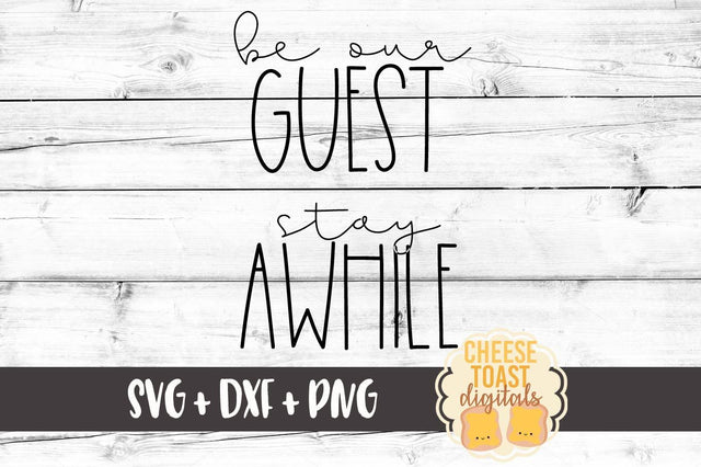 Be Our Guest - Stay Awhile SVG Cheese Toast Digitals 
