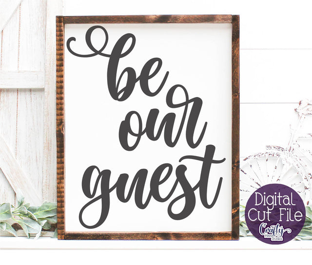 Be Our Guest Svg, Farmhouse Svg, Home Sign, Welcome Svg SVG Crafty Mama Studios 