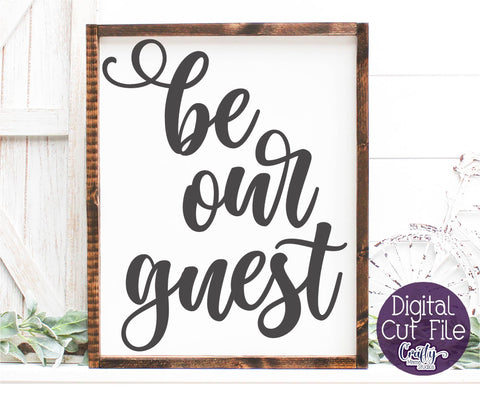 Be Our Guest Svg, Farmhouse Svg, Home Sign, Welcome Svg SVG Crafty Mama Studios 