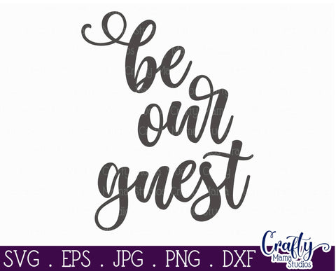 Be Our Guest Svg, Farmhouse Svg, Home Sign, Welcome Svg SVG Crafty Mama Studios 
